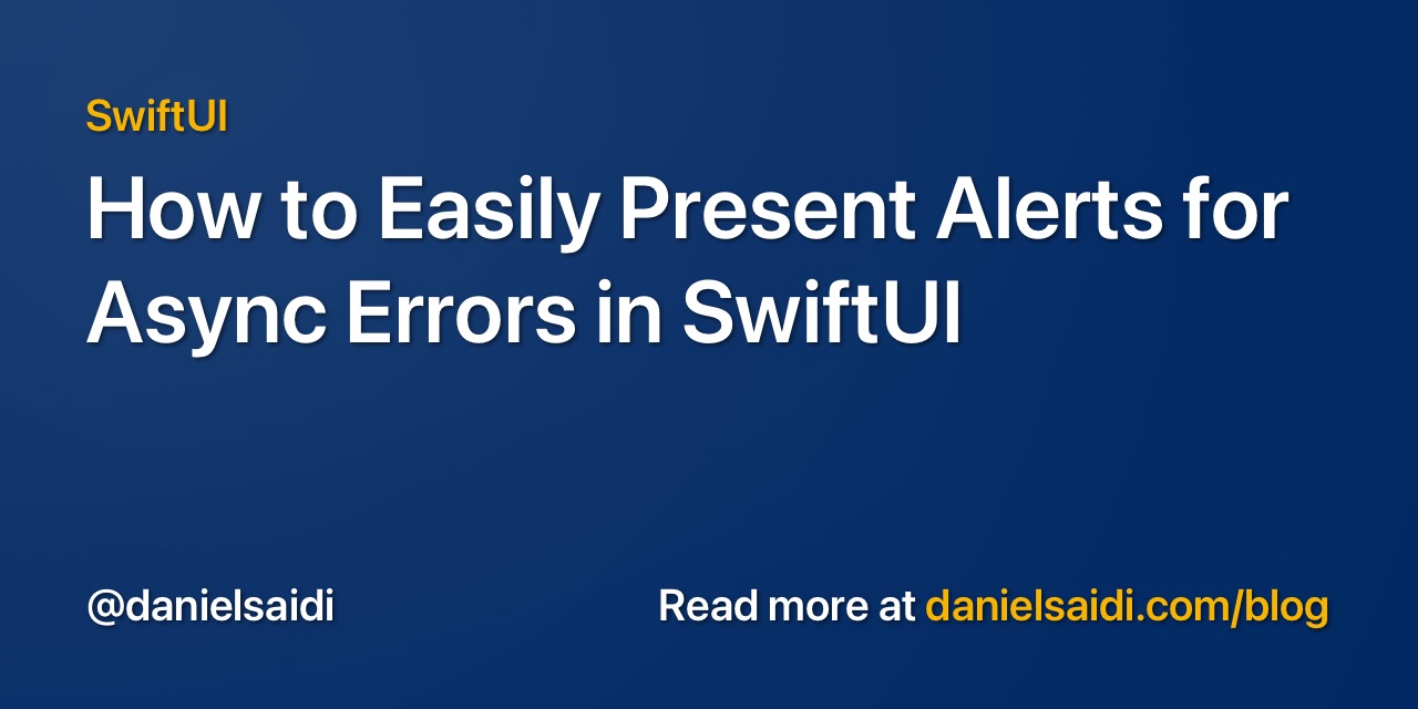 How to easily present alerts for async errors in SwiftUI